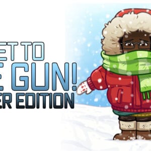 Get to the Gun! - Winter Edition